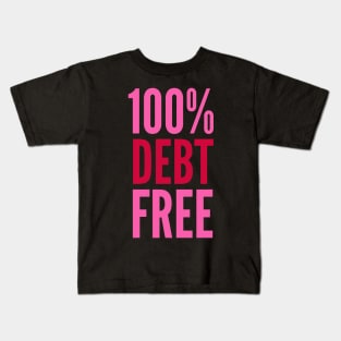 100% Debt Free Kids T-Shirt